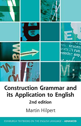 Imagen de archivo de Construction Grammar and its Application to English (Edinburgh Textbooks on the English Language - Advanced) a la venta por GF Books, Inc.