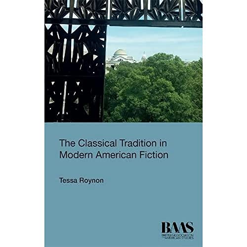 Stock image for The Classical Tradition in Modern American Fiction (BAAS Paperbacks) for sale by SecondSale