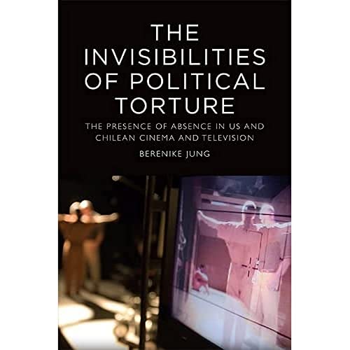 Imagen de archivo de The Invisibilities of Political Torture a la venta por PBShop.store US