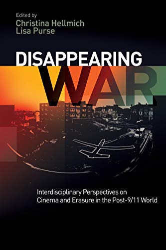 Stock image for Disappearing War Interdisciplinary Perspectives on Cinema and Erasure in the Post-9/11 World for sale by TextbookRush