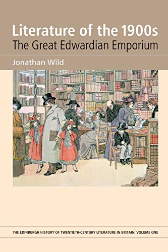 Stock image for Literature of the 1900s The Great Edwardian Emporium The Edinburgh History of TwentiethCentury Literature in Britain for sale by PBShop.store US