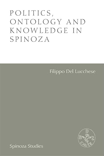Imagen de archivo de Politics, Ontology and Knowledge in Spinoza a la venta por Blackwell's