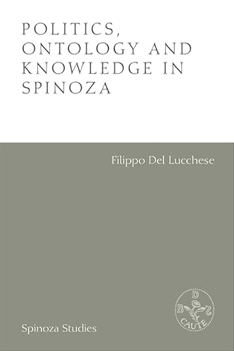 Stock image for Politics, Ontology and Knowledge in Spinoza (Spinoza Studies) for sale by GF Books, Inc.