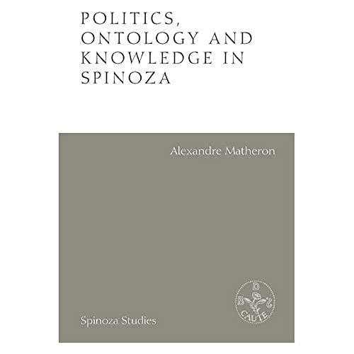 Stock image for Politics, Ontology and Knowledge in Spinoza for sale by PBShop.store US