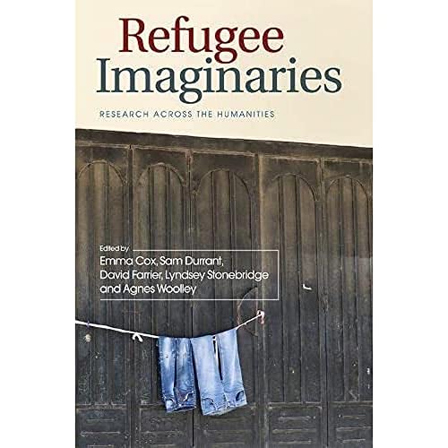 Imagen de archivo de Refugee Imaginaries: Research Across the Humanities a la venta por Reuseabook