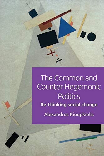 Stock image for Common and Counter-Hegemonic Politics Re-Thinking Social Change for sale by TextbookRush