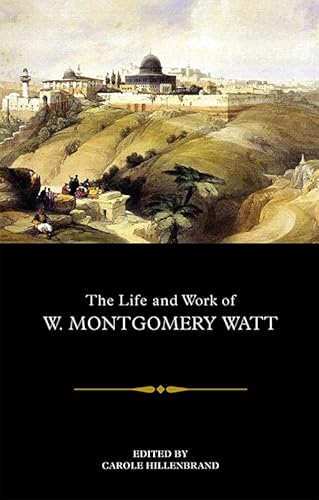 Stock image for The Life and Work of W. Montgomery Watt for sale by PBShop.store US