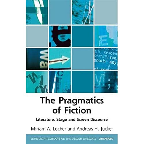 9781474447942: The Pragmatics of Fiction: Literature, Stage and Screen Discourse