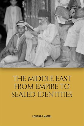 Imagen de archivo de The Middle East from Empire to Sealed Identities a la venta por PBShop.store US