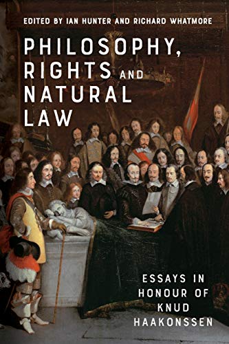 Imagen de archivo de Philosophy, Rights and Natural Law: Essays in Honour of Knud Haakonssen a la venta por TextbookRush