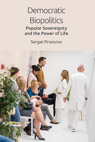 Imagen de archivo de Democratic Biopolitics: Popular Sovereignty and the Power of Life a la venta por Basi6 International