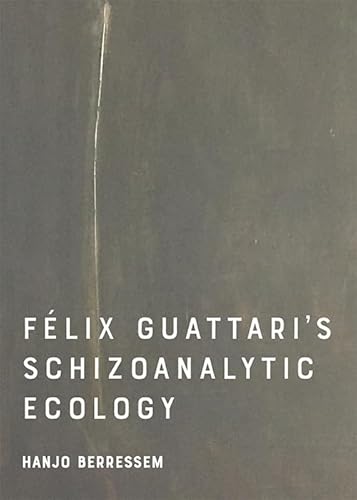 Stock image for Felix Guattari's Schizoanalytic Ecology for sale by PBShop.store US