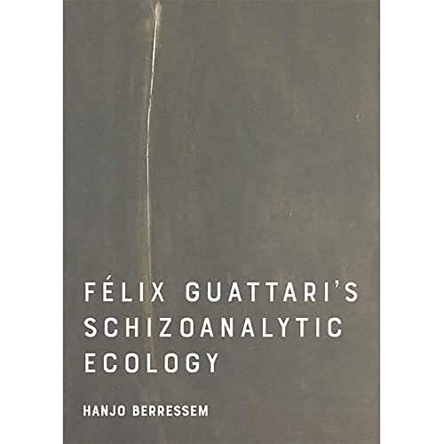 Stock image for Felix Guattari's Schizoanalytic Ecology for sale by Decluttr