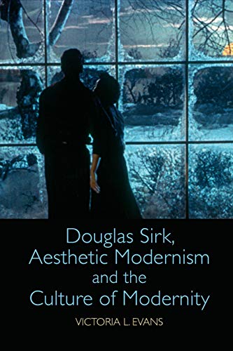 Stock image for Douglas Sirk, Aesthetic Modernism and the Culture of Modernity for sale by TextbookRush