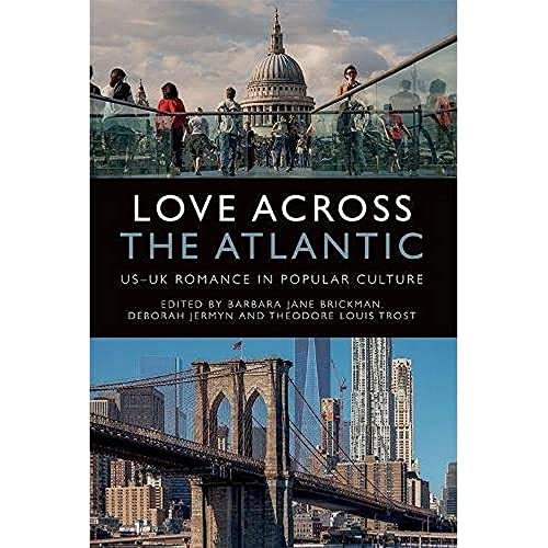 Stock image for Love Across the Atlantic: US-UK Romance in Popular Culture for sale by Big River Books