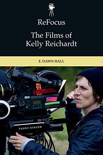 Beispielbild fr ReFocus: The Films of Kelly Reichardt zum Verkauf von Better World Books