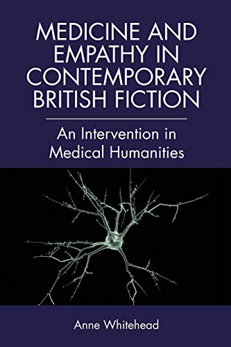 Beispielbild fr Medicine and Empathy in Contemporary British Fiction: An Intervention in Medical Humanities zum Verkauf von Books Unplugged