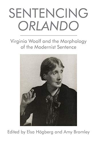 Beispielbild fr Sentencing Orlando Virginia Woolf and the Morphology of the Modernist Sentence zum Verkauf von TextbookRush