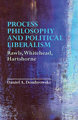 Beispielbild fr Process Philosophy and Political Liberalism: Rawls, Whitehead, Hartshorne zum Verkauf von WorldofBooks