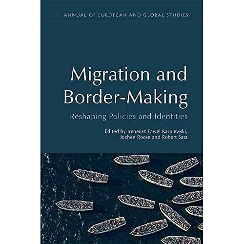 9781474453486: Transnational Migration and Boundary-Making (Annual of European and Global Studies): Reshaping Policies and Identities