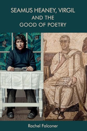 Stock image for Seamus Heaney, Virgil and the Good of Poetry for sale by Blackwell's