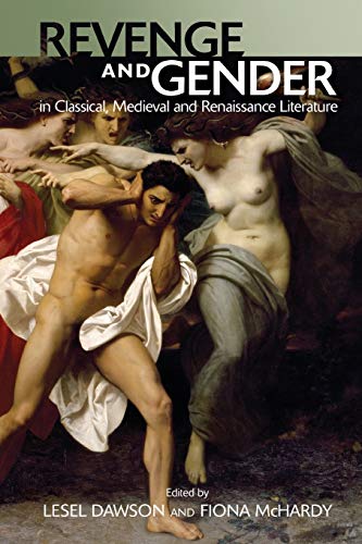 Beispielbild fr Revenge and Gender in Classical, Medieval and Renaissance Literature zum Verkauf von Blackwell's