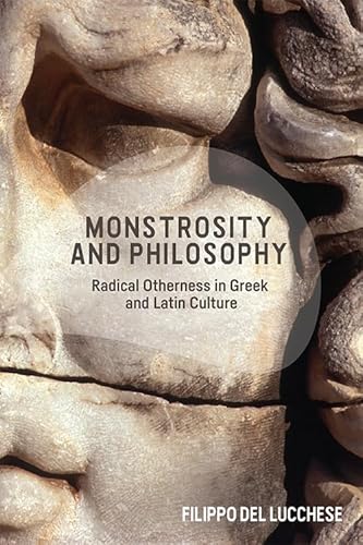 Stock image for Monstrosity and Philosophy Radical Otherness in Greek and Latin Culture for sale by PBShop.store US