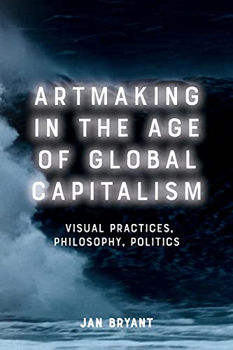 Beispielbild fr Artmaking in the Age of Global Capitalism zum Verkauf von Blackwell's