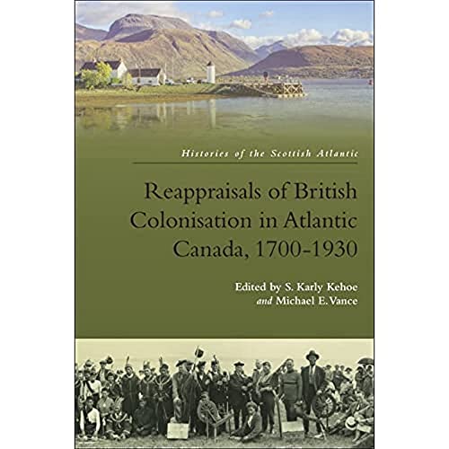 Imagen de archivo de Reappraisals of British Colonisation in Atlantic Canada, 1700-1930 a la venta por Blackwell's