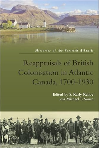 Stock image for Reappraisals of British Colonisation in Atlantic Canada, 1700-1930 for sale by PBShop.store US