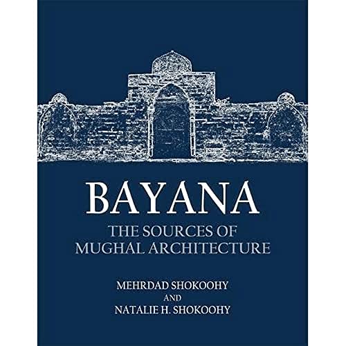 Stock image for Bayana The Sources of Mughal Architecture for sale by PBShop.store US