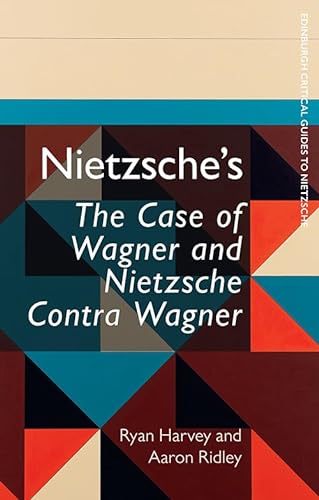 Stock image for Nietzsche's The Case of Wagner and Nietzsche Contra Wagner (Edinburgh Critical Guides to Nietzsche) for sale by GF Books, Inc.