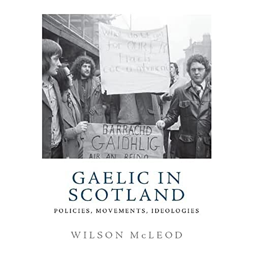 Stock image for Gaelic in Scotland: Policies, Movements, Ideologies for sale by GF Books, Inc.