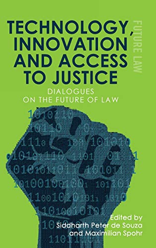 Stock image for Technology, Innovation and Access to Justice: Dialogues on the Future of Law (Future Law) for sale by GF Books, Inc.