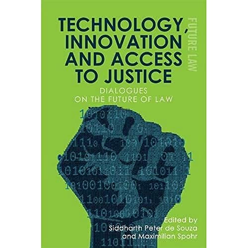 9781474473873: Technology, Innovation and Access to Justice: Dialogues on the Future of Law (Future Law)