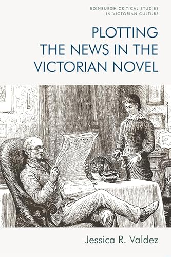 Beispielbild fr Plotting the News in the Victorian Novel zum Verkauf von Blackwell's