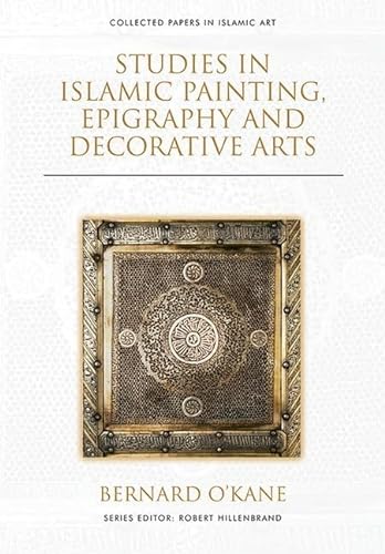 Stock image for Studies in Islamic Painting, Epigraphy and Decorative Arts for sale by Better World Books Ltd