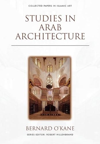 9781474474887: Studies in Arab Architecture (Collected Papers in Islamic Art)