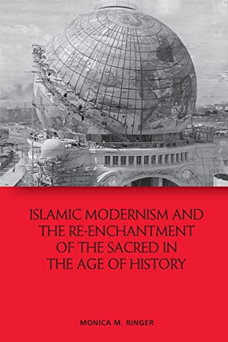 9781474478748: Islamic Modernism and the Re-enchantment of the Sacred in the Age of History