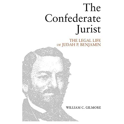 Stock image for The Confederate Jurist: The Legal Life of Judah P. Benjamin for sale by Revaluation Books