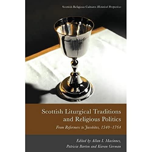 Imagen de archivo de Scottish Liturgical Traditions and Religious Politics a la venta por PBShop.store US
