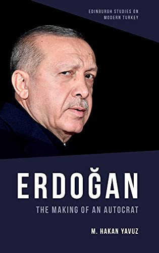 9781474483254: Erdoğan: The Making of an Autocrat (Edinburgh Studies on Modern Turkey)