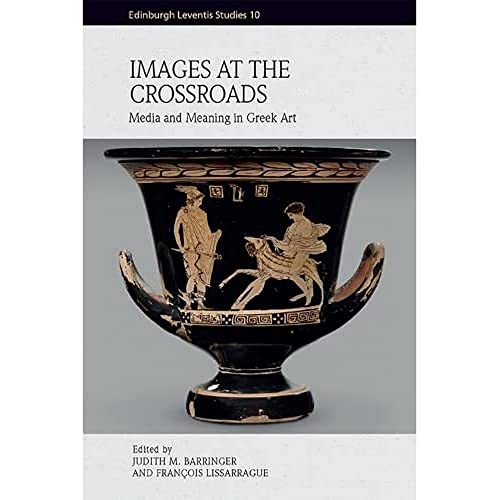 9781474487368: Images at the Crossroads: Media and Meaning in Greek Art (Edinburgh Leventis Studies)