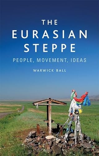 9781474488044: The Eurasian Steppe: People, Movement, Ideas