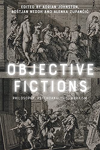 Beispielbild fr Objective Fictions: Philosophy, Psychoanalysis, Marxism zum Verkauf von Book Deals