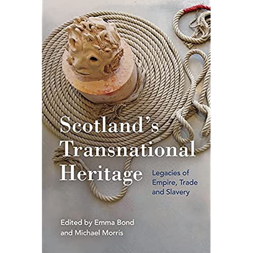 Stock image for Scotland's Transnational Heritage: Legacies of Empire and Slavery for sale by Monster Bookshop