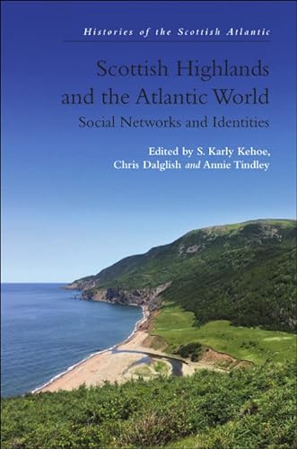 9781474494304: Scottish Highlands and the Atlantic World: Social Networks and Identities