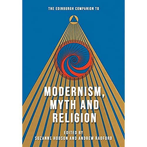 Stock image for The Edinburgh Companion to Modernism, Myth and Religion (Edinburgh Companions to Literature and the Humanities) for sale by California Books