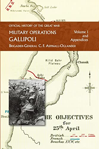 Stock image for GALLIPOLI OFFICIAL HISTORY OF THE GREAT WAR MILITARY OPERATIONS: Volume 1 & Volume 1 Appendices for sale by Naval and Military Press Ltd