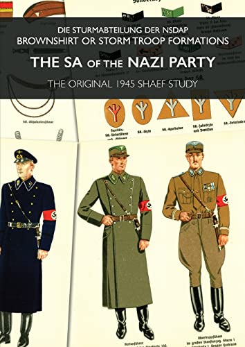 9781474536769: THE SA OF THE NAZI PARTY: Die Sturmabteilung Der NSDAP - Brownshirt or Storm Troop Formations